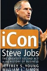 iCon Steve Jobs. The Greatest Second Act in the History of Business Jeffrey S. Young & William L. Simon